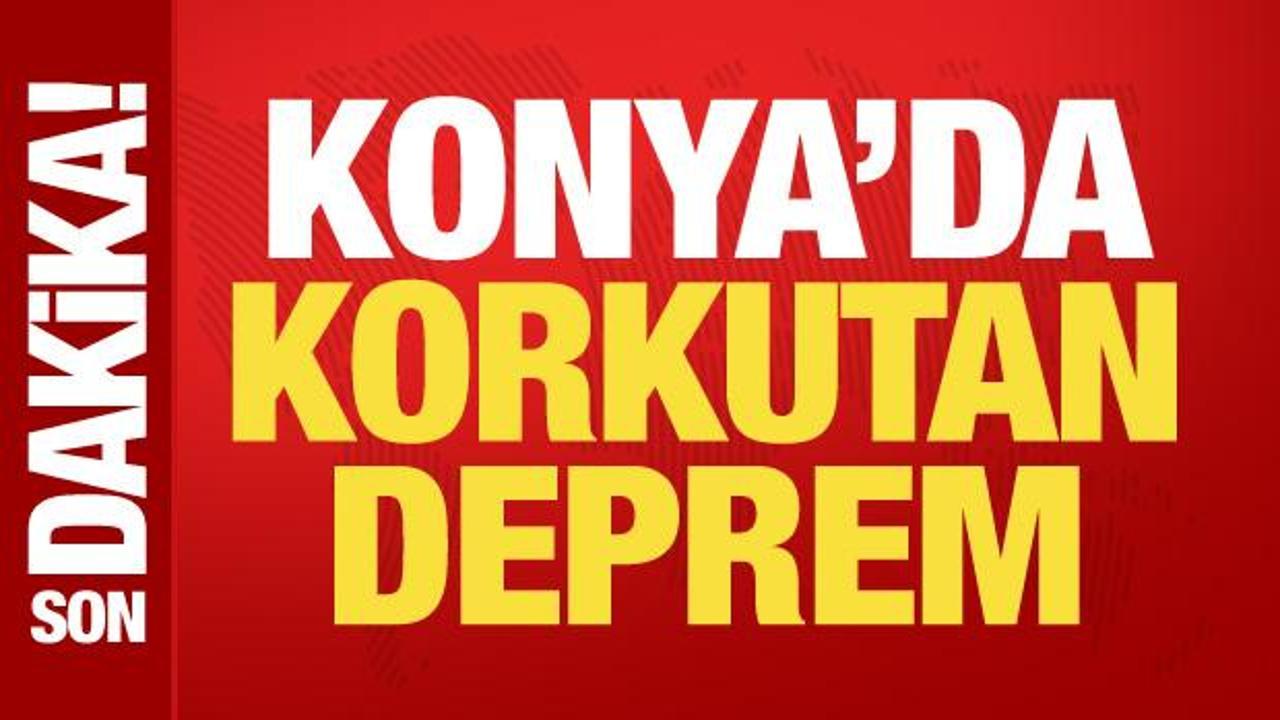 Konya’da korkutan deprem