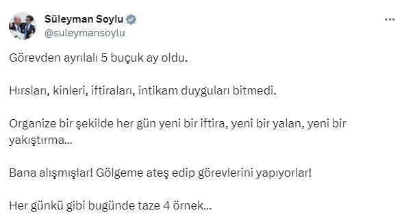 Soylu hakkında çıkan haberlere tepki gösterdi: Görevden ayrılalı 5 buçuk ay oldu, intikam duyguları bitmedi