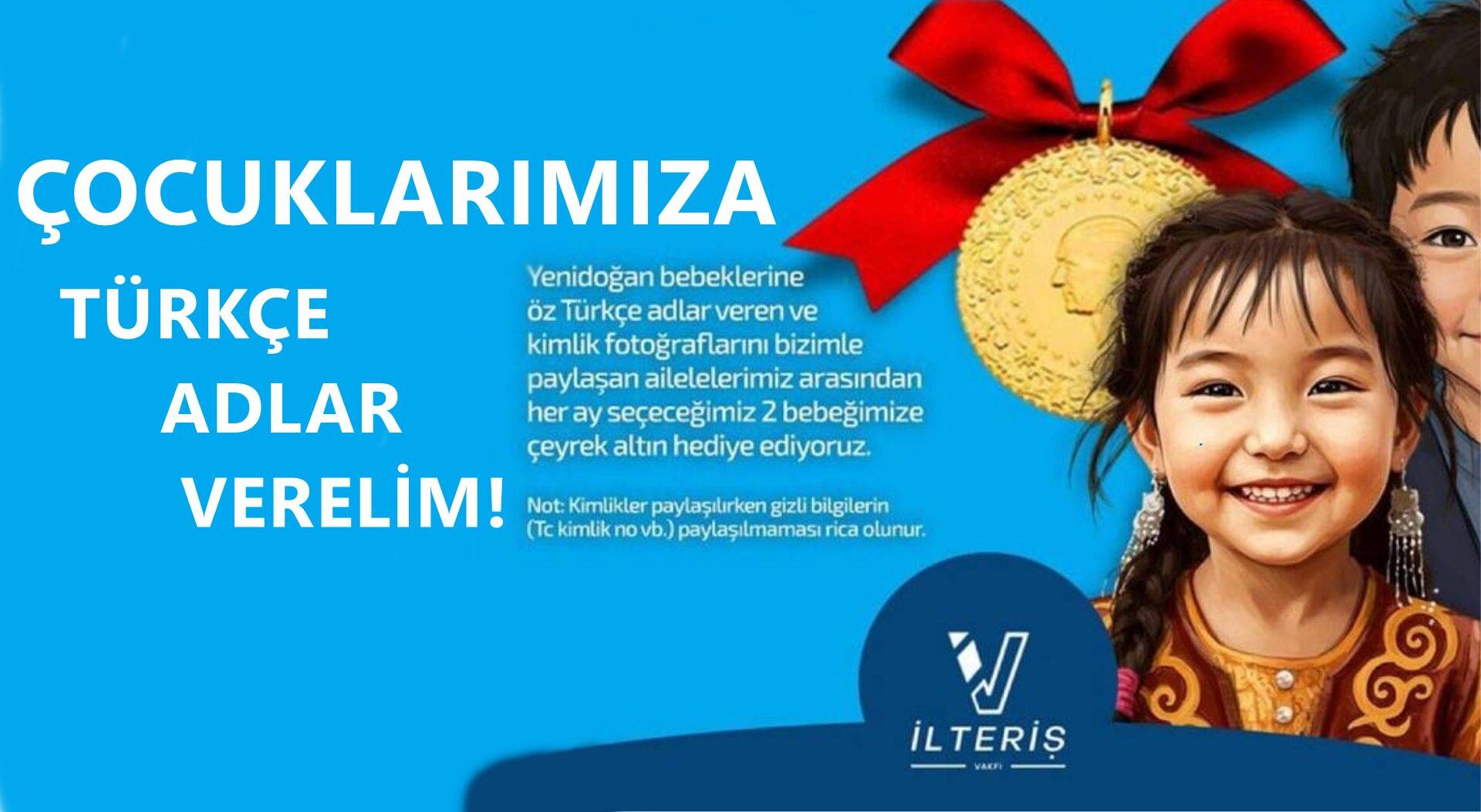 İlteriş Vakfı’ndan Öz Türkçe İsimlere Teşvik: Çocuklarına Türkçe İsim Koyan Ailelere Çeyrek Altın Hediye